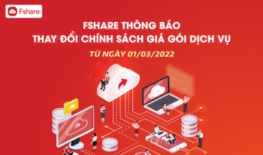 Fshare thông báo thay đổi chính sách giá Gói dịch vụ từ 1/3/2022