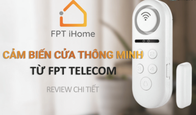 Review FPT iHome Alarm – cảm biến cửa chống trộm thông minh từ FPT Telecom